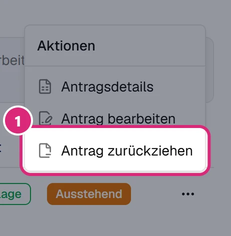 Menü 'Aktionen' eines Antrags mit 'Antragsdetails', 'Antrag bearbeiten' und dem markierten Eintrag 'Antrag zurückziehen' (1)