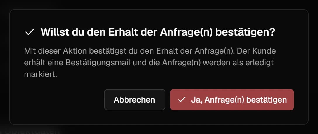 Fenster 'Willst du den Erhalt der Anfrage(n) bestätigen?' mit 'Abbrechen' und 'Ja, Anfrage(n) bestätigen'