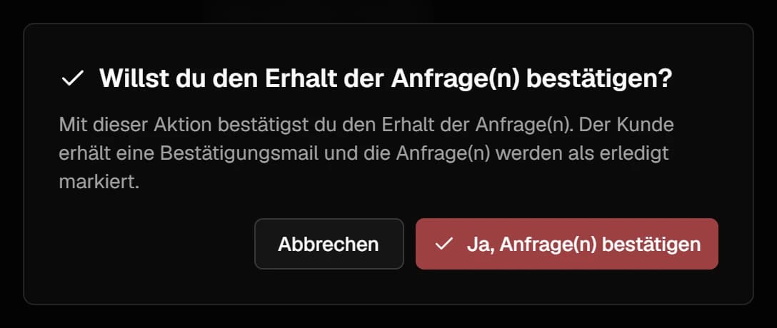 Fenster 'Willst du den Erhalt der Anfrage(n) bestätigen?' mit 'Abbrechen' und 'Ja, Anfrage(n) bestätigen'