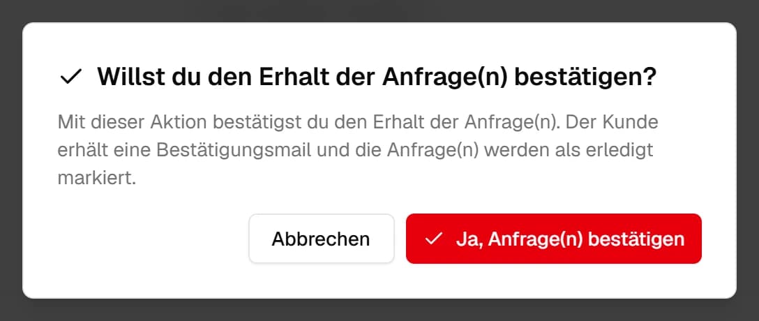 Fenster 'Willst du den Erhalt der Anfrage(n) bestätigen?' mit 'Abbrechen' und 'Ja, Anfrage(n) bestätigen'