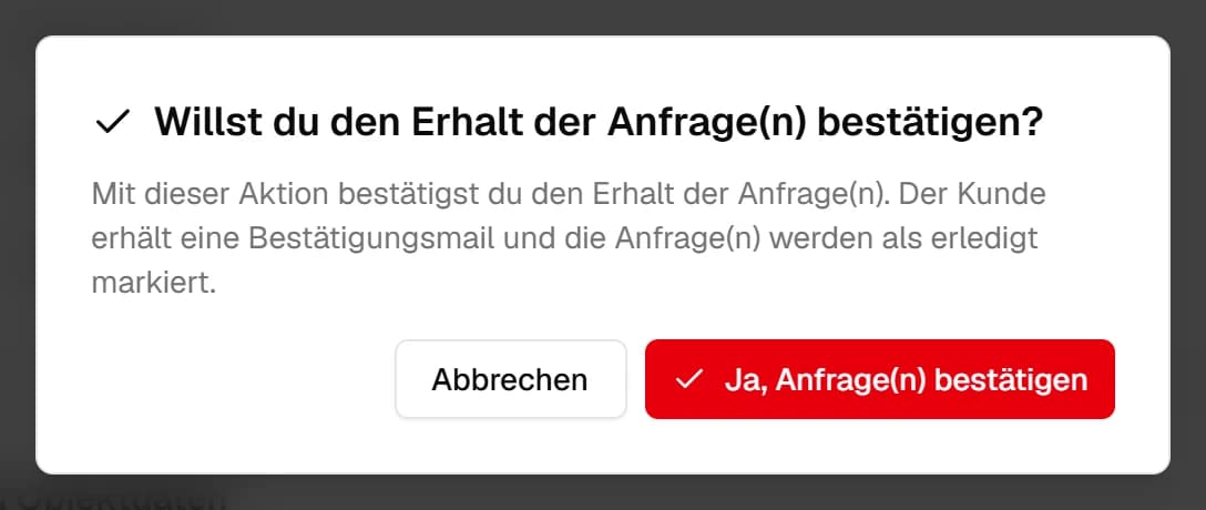 Fenster 'Willst du den Erhalt der Anfrage(n) bestätigen?' mit 'Abbrechen' und 'Ja, Anfrage(n) bestätigen'