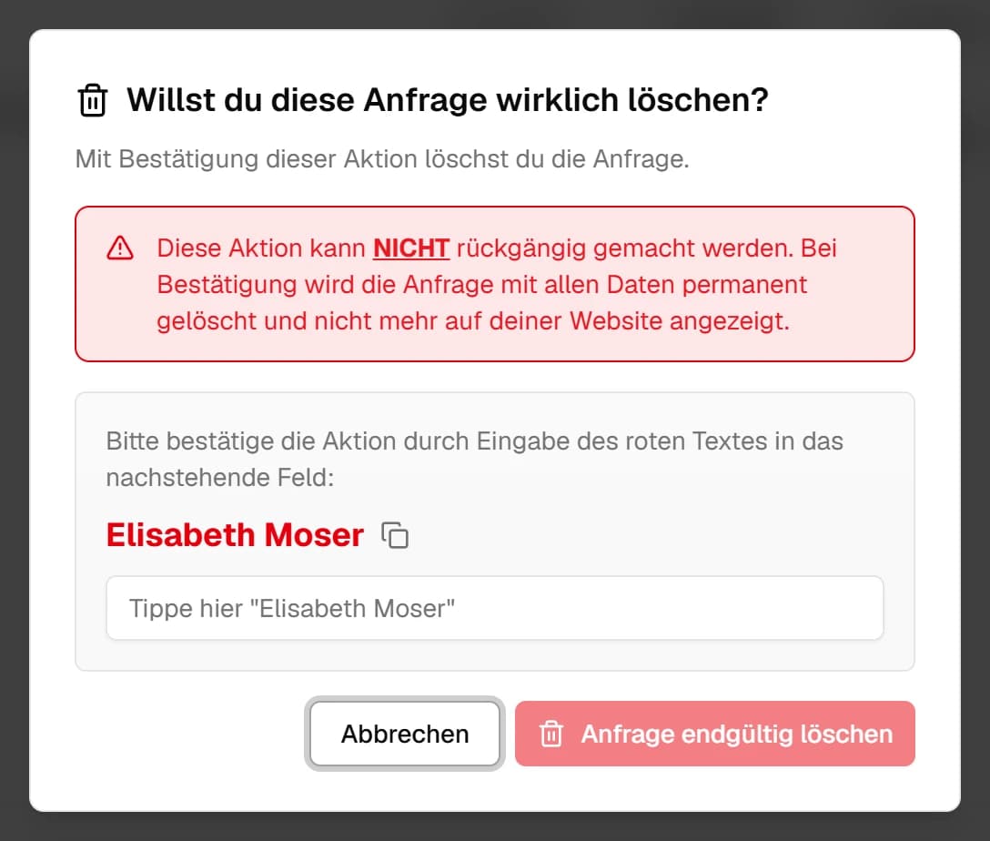 Fenster 'Willst du diese Anfrage wirklich löschen?' mit Warnhinweis, dem roten Namen 'Elisabeth Moser', einem Eingabefeld und 'Anfrage endgültig löschen'